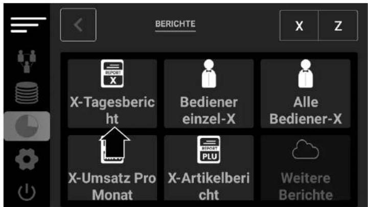 BERICHTE X-Tagesbericht Bediener einzel-X Alle Bediener-X X-Umsatz Pro Monat X-Artikelbericht Weitere Berichte