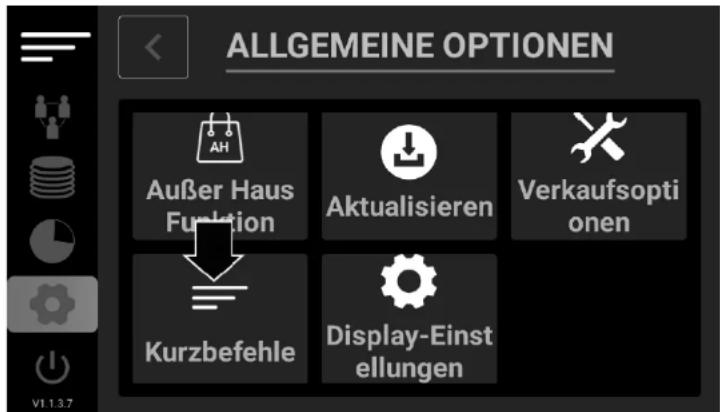 ALLGEMEINE OPTIONEN Außer Haus Funktion Aktualisieren Verkaufsopti onen Kurzbefehle Display-Einst ellungen