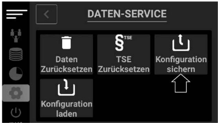 DATEN-SERVICE Daten Zurücksetzen TSE Zurücksetzen Konfiguration sichern Konfiguration laden