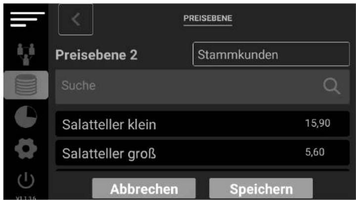 PREISEBENE Preisebene 2 Stammkunden Suche Salatteller klein 15,90 Salatteller groß 5,60 Abbrechen Speichern
