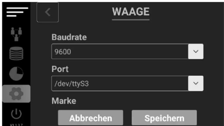 WAAGE Baudrate 9600 Port /dev/ttyS3 Marke Abbrechen Speichern