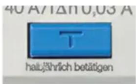 40 A/1Δn 0,03 A T halujährlich betätigen