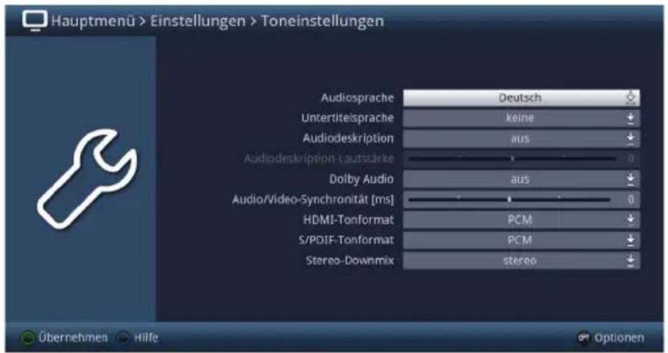 Hauptmenü > Einstellungen > Toneinstellungen Audiosprache Deutsch Untertitelsprache keine Audiodeskription aus Audiodeskription-Lautstärke 0 Dolby Audio aus Audio/Video-Synchronität [ms] 0 HDMI-Tonformat PCM S/PDIF-Tonformat PCM Stereo-Downmix stereo Übernehmen Hilfe Optionen