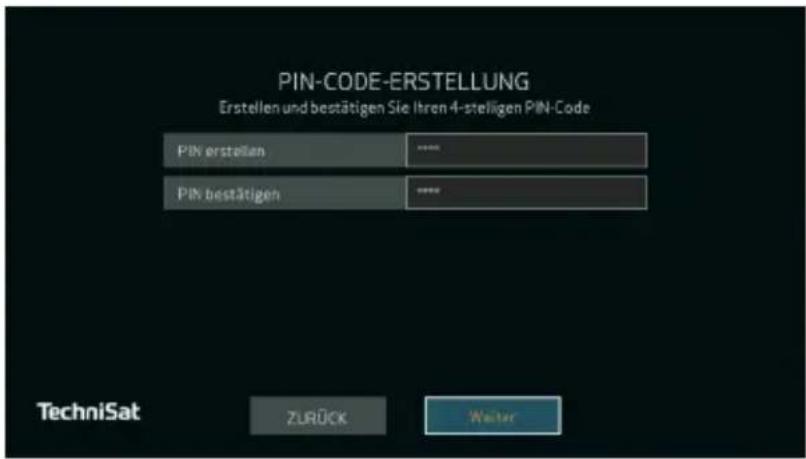 PIN-CODE-ERSTELLUNG Erstellen und bestätigen Sie Ihren 4-stelligen PIN-Code PIN erstellen ****** PIN bestätigen ****** TechniSat ZURÜCK Weiter