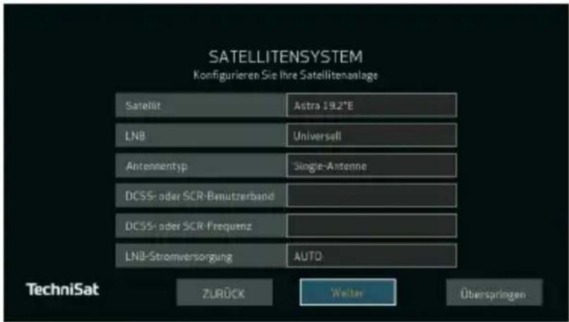 SATELLITENSYSTEM Konfigurieren Sie ihre Satellitenanlage Satellit Astra 19.2°E LNB Universell Antennentyp Single-Antenne DCSS- oder SCR-Bemutzerband DCSS- oder SCR-Frequenz LNB-Stromversorgung AUTO TechniSat ZLRÜCK Welter Überspringen