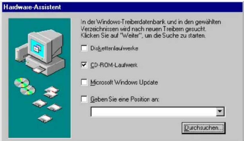 Hardware-Assistent In der Windows-Treiberdatenbark und in den gewählten Verzeichnissen wird nach neuen Treibern gesucht. Klicken Sie auf "Weiter", um die Suche zu starten. Diskettenlaufwerke CD-ROM-Laufwerk Microsoft Windows Update Geben Sie eine Position an: Durchsuchen...