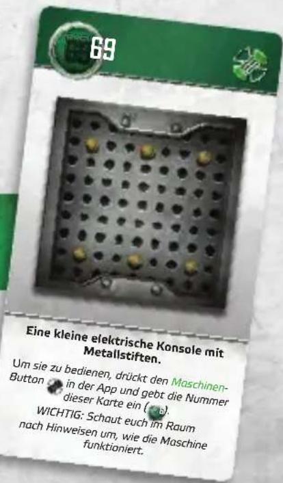 Eine kleine elektrische Konsole mit Metallstiften. Um sie zu bedienen, drückt den Maschinen- Button in der App und gebt die Nummer dieser Karte ein ( . . . ) WICHTIG: Schaut euch im Raum nach Hinweisen um, wie die Maschine funktioniert.