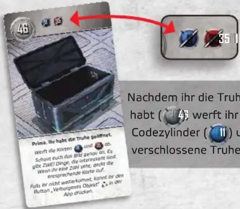 Prima. Ihr habe die Truhe geöffnet. Werft die Karten und ab. Schaut euch das Bild genau an. Es gibt ZWEI Dinge, die interessant sind. Wenn ihr eine Zahl sehe, deckt die entsprechende Karte auf. Falls ihr nicht weiterkommt, kannst ihr den Button „Verborgenes Objekt“ in der App drücken. Nachdem ihr die Truh habt (254), werft ihr Codezylinder (711) u verschlossene Truhe