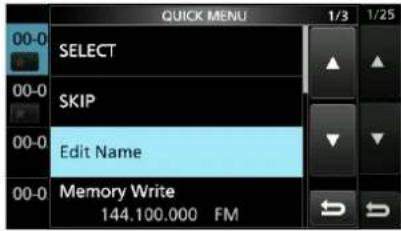 QUICK MENU 1/3 1/25 00-0 SELECT 00-0 SKIP 00-0 Edit Name 00-0 Memory Write 144.100.000 FM