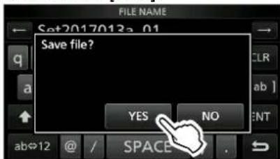 FILE NAME Set2017013a 01 Save file? YES NO ab 12 @ / SPACE