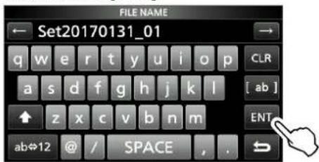 FILE NAME Set20170131_01 q w e r t y u i o p CLR a s d f g h j k l [ ab ] ↑ z x c v b n m ENT ab⇔12 @ / SPACE , .