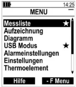 MENU Messliste ★ Aufzeichnung Diagramm USB Modus ★ Alarmeinstellungen Einstellungen Thermoelement Hilfe - F Menu