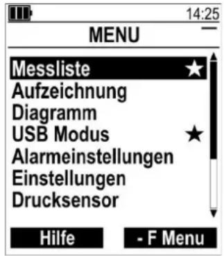 MENU Messliste ★ Aufzeichnung Diagramm USB Modus ★ Alarmeinstellungen Einstellungen Drucksensor Hilfe - F Menu