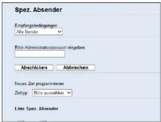 Spez. Absender Empfangsbedingungen Alle Sender Bitte Administratorpasswort eingeben Abschicken Abbrechen Neues Ziel programmieren Zieltyp Bitte auswählen Liste Spez. Absender
