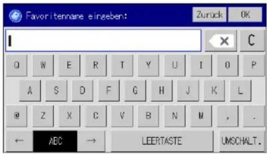 Favoritenname einegeben: I Zurück OK C Q W E R T Y U I O P A S D F G H J K L @ Z X C V B N M , . ← ABC → LEERTASTE UMSCHALT.