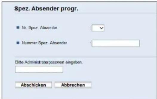 Spez. Absender progr. ■ Nr. Spez. Absender ■ Nummer Spez. Absender Bitte Administratorpassword eingaben. Abschicken Abbrechen