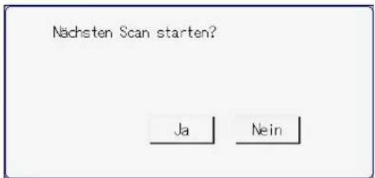 Nächsten Scan starten? Ja Nein