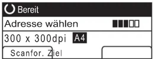 Bereit Adresse wählen 300 x 300dpi A4 Scanfor. Ziel