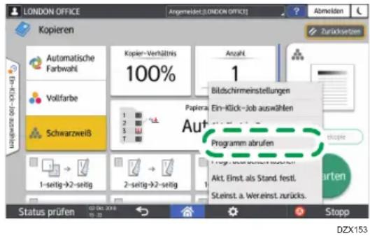 LONDON OFFICE Angemeldet[LONDON OFFICE] Abwäden Kopieren Automatische Farbwahl Volifarbe Schwarzweiß 100% Anzahl 1 Bildschirmeinstellungen Ein-Klick-Job auswählen Programm abrufen Akt. Einst. als Stand. festl. Steinst. a. Werteinst. zurücks. Status prüfen 10-31-2018 1- seitig->32-seitig 2-seitig->32-seitig Stopp DZX153