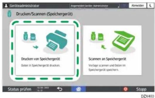 Geräteadministratort Angemeldet Grülle-Administratort Abmelden Drucken/Scannen (Speichergerät) Drucken von Speichergerät Daten in Speichergerät drucken. Scannen an Speichergerät Vorlage scannen und Daten im Speichergerät speichern. Status prüfen DZX460