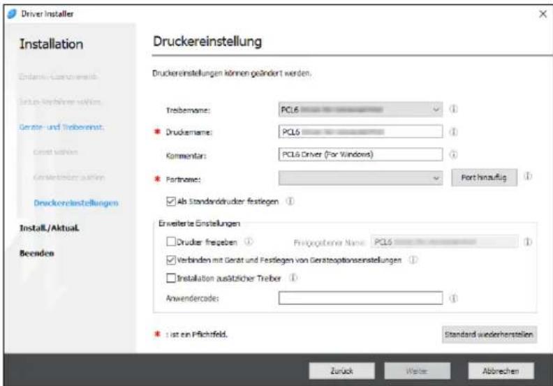Driver Installer Druckereinstellung Druckereinstellungen können geändert werden. Träubename: PCL6 ① Druckename: PCL6 ① Kommentar: PCL6 Driver (For Windows) ② Partname: Port hinaufug ① ✓ Als standarddruder festegen ① Erweiter Einstellungen □ Drucker freigeben ① Freigesterner Name PCL6 ① ✓ Verbinden mit Gerät und Festlegen von Geratteoptionseinstellungen ① □ Installation ausätzlicher Treiber ① Anwendercodes: ① * ist ein Pflichtfeld. Standard wiederherstellen Zurück Weiter Abbrevien