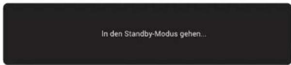 In den Standby-Modus gehen...