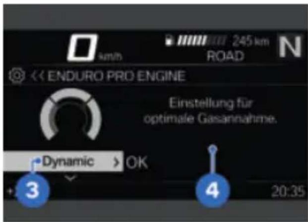 km/h 245 km ROAD N << ENDURO PRO ENGINE Einstellung für optimale Gasannahme. Dynamic > OK 3 4 20:35