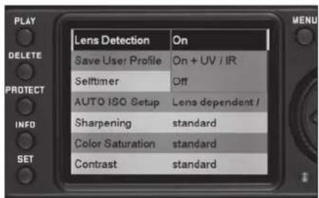 PLAY DELETE PROTECT INFO SET Lens Detection On Save User Profile On + UV / IR Selftimer Off AUTO ISO Setup Lens dependent / Sharpening standard Color Saturation standard Contrast standard