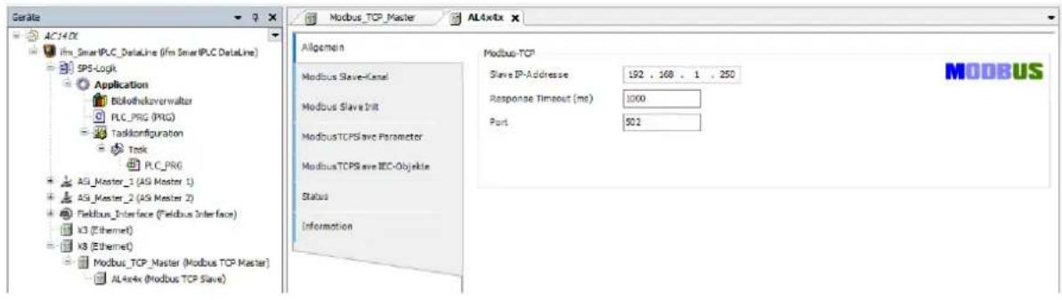 Geräte AC140X fim_SmartPLC_DataLine (fim_SmartPLC_DataLine) SPS-Logik Application Bibliothekoverwalter PLC_PRG (PRG) TaskConfiguration Task PLC_PRG AG_Master_1 (AG_Master 1) AG_Master_2 (AS_Master 2) Fieldbus_Interface (Fieldbus_Interface) K3 (Ethernet) K3 (Ethernet) Modbus_TCP_Master (Modbus_TCP_Master) AL4x4x (Modbus_TCP Slave) Allgemein Modbus Slave-Channel Modbus Slave Init ModbusTCPSave Parameter ModbusTCPSave IEC-Objekte Status Information Modbus TCP Slave IP-Adresse 192 . 168 . 1 . 250 Response Timeout (ms) 1000 Port 502 MODBUS