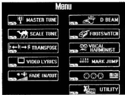 Menu MASTER TUNE SCALE TUNE TRANSPOSE VIDEO LYRICS FADE IN/OUT D BEAM FOOTSWITCH VOCAL HARMONIST MARK JUMP UTILITY