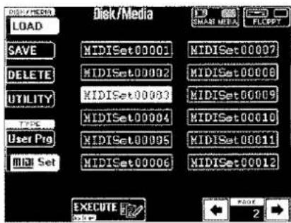 DISCK/DATA LOAD SAVE MIDISet00001 MIDISet00007 DELETE MIDISet00002 MIDISet00008 UTILITY MIDISet00003 MIDISet00009 TYPE MIDISet00004 MIDISet00010 User Pro MIDISet00005 MIDISet00011 Mid Set MIDISet00006 MIDISet00012 EXECUTE PAGE 2