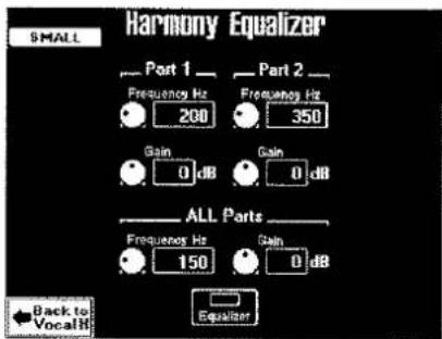 SMALL Harmony Equalizer Part 1 Frequencc Hz 200 Part 2 Frequencc Hz 350 Gain 0 dB Gain 0 dB ALL Parts Frequencc Hz 150 Gain 0 dB Back to VocalHz Equalizer
