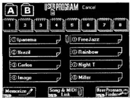 USER PROGRAM Cancel 1 2 3 4 5 6 7 8 ① Ipanema ② Brazil ③ Carlos ④ Image ⑤ FreeJazz ⑥ Rainbow ⑦ Night T ⑧ Miller Memorize Song & MIDI Link User Program Finder