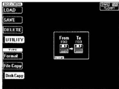 LOAD SAVE DELETE UTILITY TYPE Format File Copy Disk Copy From To FDD FDD F000+