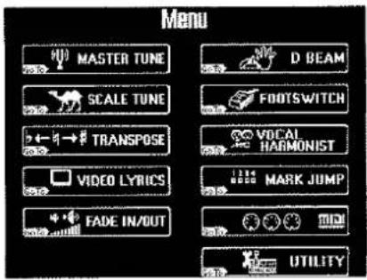 Menu MASTER TUNE SCALE TUNE TRANSPOSE VIDEO LYRICS FADE IN/OUT D BEAM FOOTSWITCH VOCIAL HARMONIST MARK JUMP UTILITY