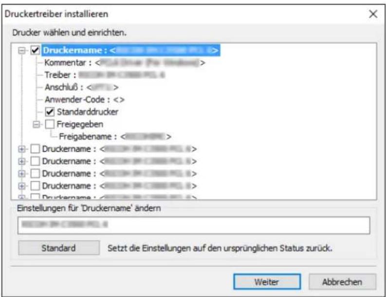 Druckertreiber installieren Drucker wählen und einrichten. Druckername : Kommentar : Treiber : Anschluß : Anwender-Code : Standarddrucker Freigegeben Freigabename : Druckername : Druckername : Druckername : Druckername : Druckername : Einstellungen für 'Druckername' ändern Standard Setzt die Einstellungen auf den ursprünglichen Status zurück. Weiter Abbrechen