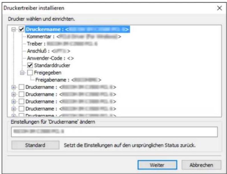 Druckertreiber installieren Drucker wählen und einrichten. Druckername : > Kommentar : Treiber : Anschluß : Anwender-Code : Standarddrucker Freigegeben Freigabename : Druckername : Druckername : Druckername : Druckername : Druckername : Einstellungen für 'Druckername' ändern Standard Setzt die Einstellungen auf den ursprünglichen Status zurück. Weiter Abbrechen