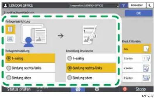 LONDON OFFICE 2-3410/Verbindungen Verlagenausrichtung Vortagemeinstellung 1-seitig Bindung rechts/links Bindung oben Einstellung Druckseite 1-seitig Bindung rechts/links Bindung oben Status prufen Abmelden OK Einst. F. Kombin. Aus 2 Seiten 4 Seiten 8 Seiten Stopp DZC252