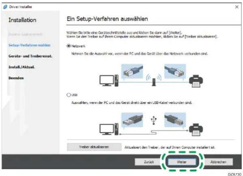 Driver Installer Installation Setup-Verfahren wählen Geräte- und Treibereinst. Install./Aktual. Beenden Ein Setup-Verfahren auswählen Wählen Sie bitte eine Geräteschnittstelle aus und klicken Sie dann auf [Weiter]. Wenn Sie den Treiber auf Ihrem Computer aktualisieren möchten, kilden Sie auf [Treiber aktualisieren]. ● Netzwerk Nehmen Sie die Auswahl vor, wenn der PC und das Gerät über das Netzwerk verbunden sind. ○ USB Auswahlen, wenn der PC und das Gerät direkt über ein USB-Kabel verbunden sind. Treiber aktualisieren Aktualvert den Treiber, der auf Ihrem Computer installiert ist. Zurück Weiter Abbrechen DZX730