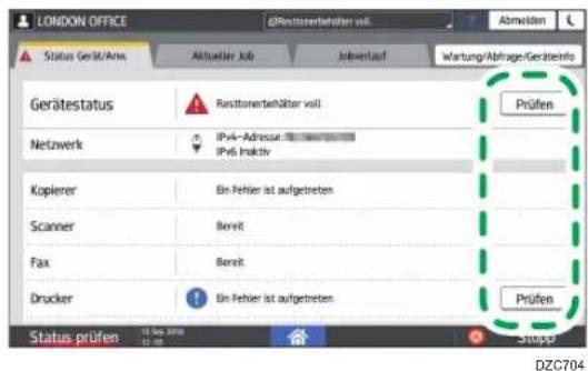 LONDON OFFICE @Resttionerbehälter voll Abmelden Status Gerät/Anz. Aktualier Job Jobenlauf Wartung/Abfrage/Geräteinfo Gerätestatus Resttionerbehälter voll Prüfen Netzwerk IPv4-Adresse IPv6 Inaktiv Kopierer Ein Fehler ist aufgetreten Scanner Bereit Fax Bereit Drucker Ein Fehler ist aufgetreten Prüfen Status prüfen 12 bis 2018 DZC704