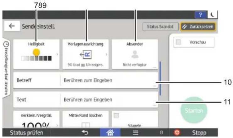 789 Sendelnstell Status Scandat Zurücksetzen Helligkeit Vorlagenausrichtung Absender 90 Grad gg. Uhrzeigers. Nicht verfügbar Vorschau Betreff Berühren zum Eingeben Text Berühren zum Eingeben Verklein/Vergröß. Mitte/Rand löschen 100% Stapeln Starten 11 Status prüfen