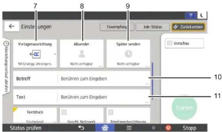 7 8 9 Einstellungen Faxempfang Job-Status Zurücksetzen Vorlagenausrichtung Absender Später senden 90 Grad gg. Uhrzeigers. Nicht verfügbar Nicht verfügbar Betreff Berühren zum Eingeben Text Berühren zum Eingeben Textdruck Erfactgelt Geschl. Netzwerk Empforesbestätigung Starten Status prüfen Stopp