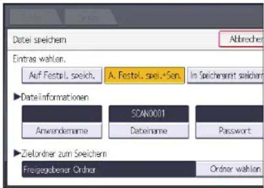 Datei speichern Abbrecher Eintrags wahlen. Auf Festpl. speich. A. Festpl. spel.+5en. Im Speichenerst speichern ►Dateilinformationen Anwendername SCAN0001 Dateiname Password ►Zielordner zum Speichern Freigegebener Ordner Ordner wahlen