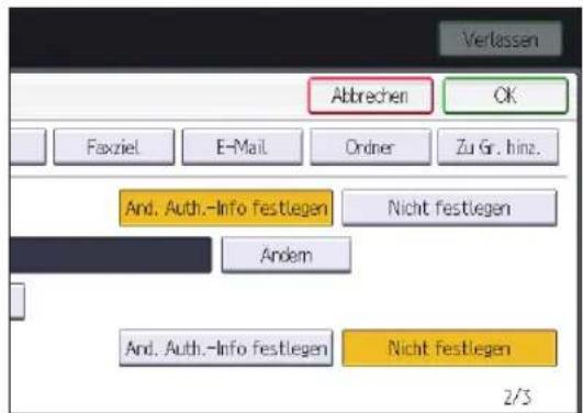 Verlassen Abbrechen OK Faxziel E-Mail Ordner Zu Gr. hinz. And. Auth.-Info festiegen Nicht festiegen Andem And. Auth.-Info festiegen Nicht festiegen 2/3