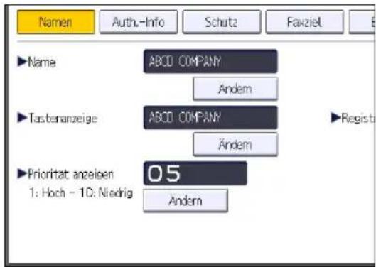 Namen Auth.-Info Schutz Faxzielt ►Name ABCD COMPANY Andem ►Tastenanzeige ABCD COMPANY Andem ►Priorität anzeln 05 1: Hoch - 10: Niedrig Andem