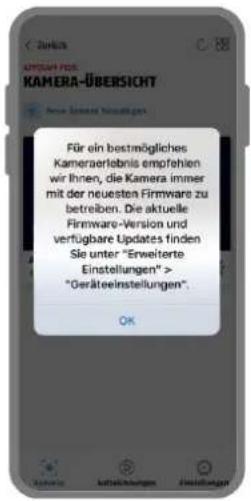 KAMERA-ÜBERSICHT Für ein bestmögliches Kameraerlebnis empfehlen wir Ihnen, die Kamera immer mit der neuesten Firmware zu betreiben. Die aktuelle Firmware-Version und verfügbare Updates finden Sie unter "Erweiterte Einstellungen" > "Geräteeinstellungen". OK
