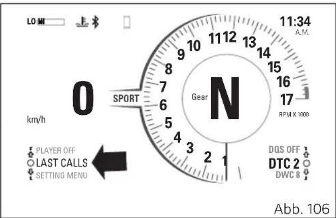 LO MW 上步 11:34 A.M. 9 10 11 12 13 14 15 16 17 0 km/h SPORT Gear N RPM X 1000 2 1 DQS OFF LAST CALLS SETTING MENU Ab. 106
