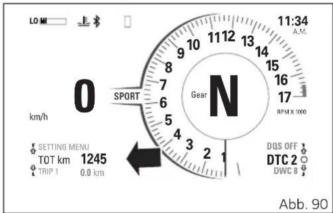 LO MI 11:34 A.M. 0 km/h SPORT Gear N RPM X 1000 2 1 DQS OFF TOT km 1245 TRIP 1 0.0 km DTC 2 DWC 8 Abb. 90