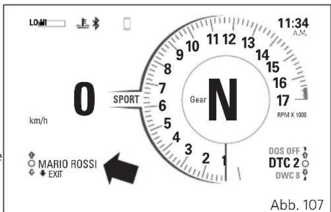 LO-MI 11:34 A.M. 0 SPORT Gear N km/h RPM X 1000 MARIO ROSSI EXIT DOS OFF DTC 2 DWC 8 Abb. 107