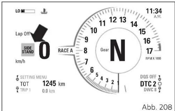 LO MI Lap Off SIDE STAND km/h RACE A Gear N 11:34 A.M. 12 13 14 15 16 17 RPM X 1000 DQS OFF DTC 2 DWC 8 Setting Menu TOT 1245 km TRIP 1 0.0 km Abb. 208